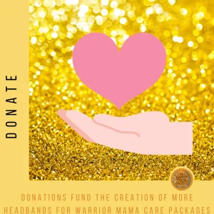 DONATION - To Create More Childhood Cancer Awareness Headbands for Warrior Mama Care Packages-Brianna Cannon Sale